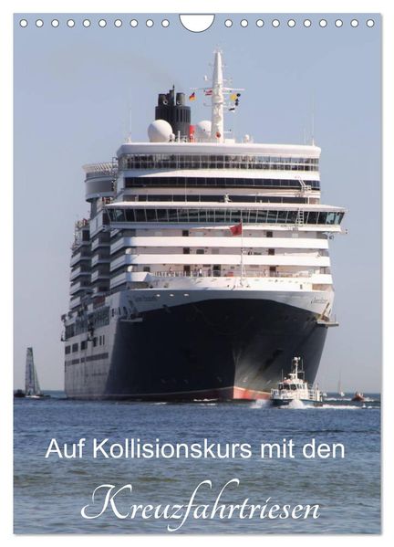 Auf Kollisionskurs mit den Kreuzfahrtriesen (Wandkalender 2027 DIN A4 hoch) CALVENDO Monatskalender