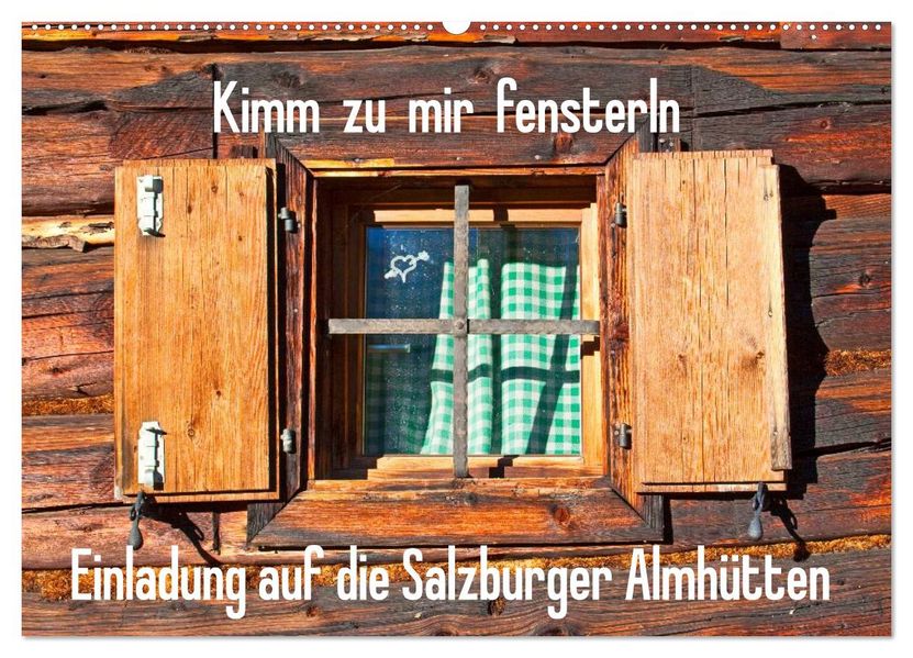 Einladung auf die Salzburger Almhütten (Wandkalender 2027 DIN A2 quer) CALVENDO Monatskalender