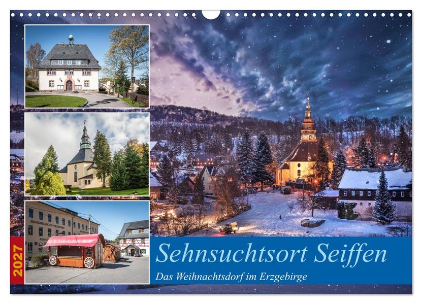 Sehnsuchtsort Seiffen (Wandkalender 2027 DIN A3 quer) CALVENDO Monatskalender