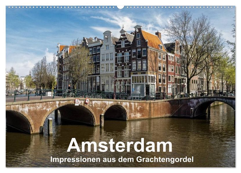 Amsterdam - Impressionen aus dem Grachtengordel (Wandkalender 2027 DIN A2 quer) CALVENDO Monatskalender