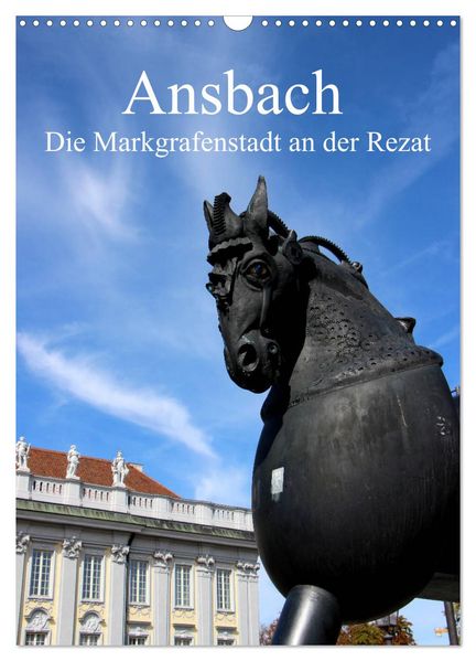 Ansbach - Die Markgrafenstadt an der Rezat (Wandkalender 2027 DIN A3 hoch) CALVENDO Monatskalender