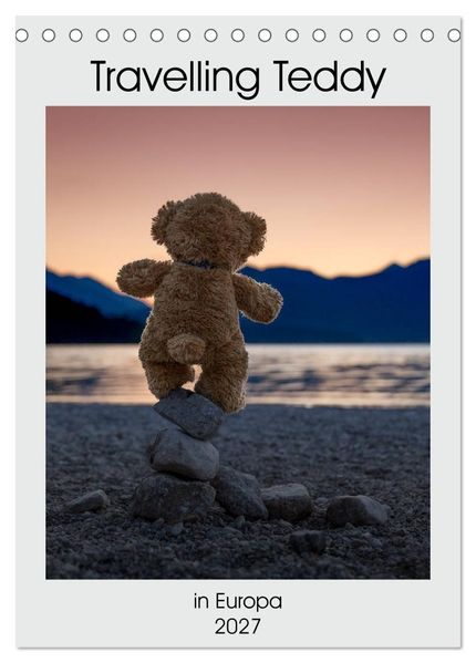 Travelling Teddy in Europa (Tischkalender 2027 DIN A5 hoch) CALVENDO Monatskalender