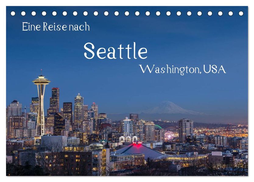 Eine Reise nach Seattle (Tischkalender 2027 DIN A5 quer) CALVENDO Monatskalender