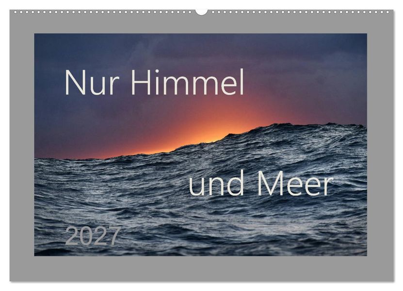Nur Himmel und Meer (Wandkalender 2027 DIN A2 quer) CALVENDO Monatskalender