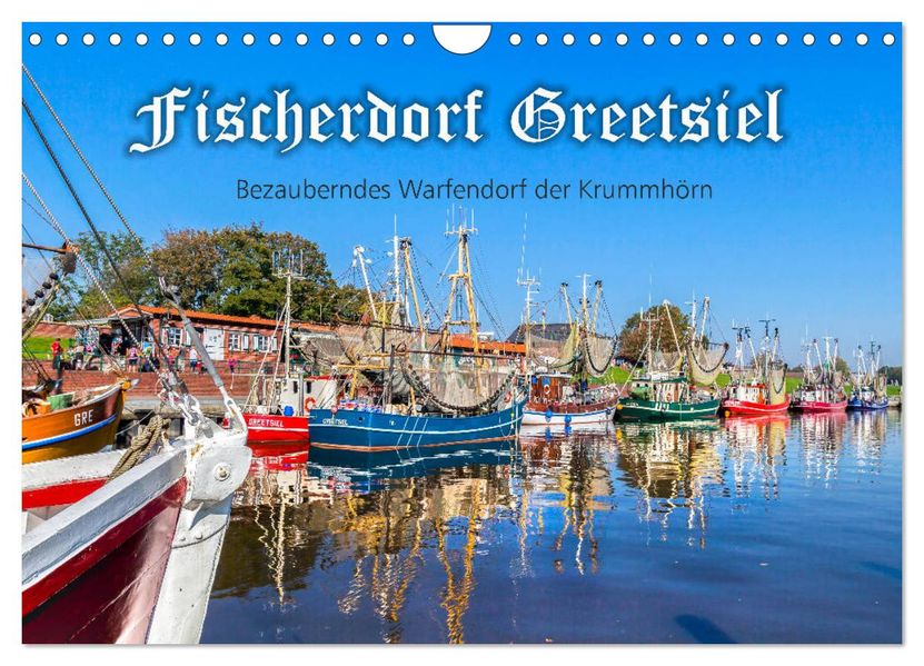 Fischerdorf Greetsiel (Wandkalender 2027 DIN A4 quer) CALVENDO Monatskalender