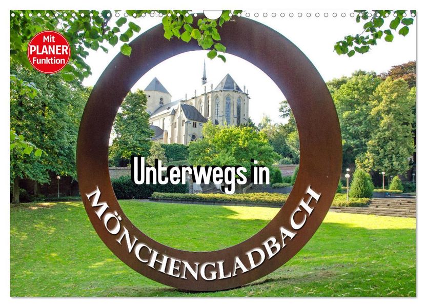 Unterwegs in Mönchengladbach (Wandkalender 2027 DIN A3 quer) CALVENDO Monatskalender