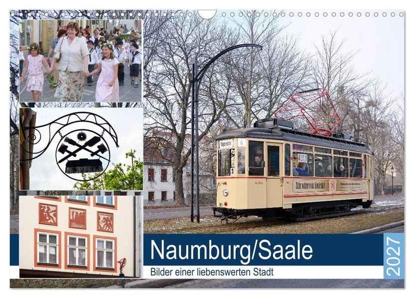 Naumburg/Saale - Bilder einer liebenswerten Stadt (Wandkalender 2027 DIN A3 quer) CALVENDO Monatskalender