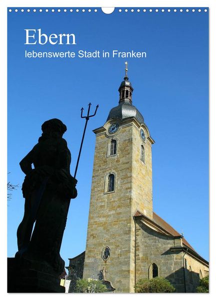 Ebern - lebenswerte Stadt in Franken (Wandkalender 2027 DIN A3 hoch) CALVENDO Monatskalender