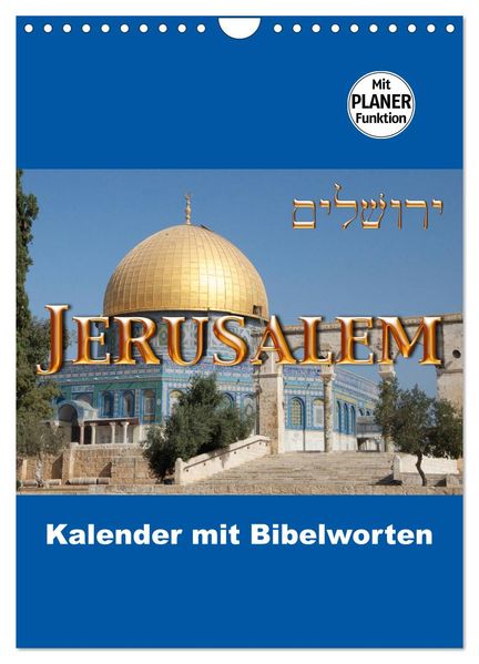 Jerusalem Kalender mit Bibelworten und Planer! (Wandkalender 2027 DIN A4 hoch) CALVENDO Monatskalender