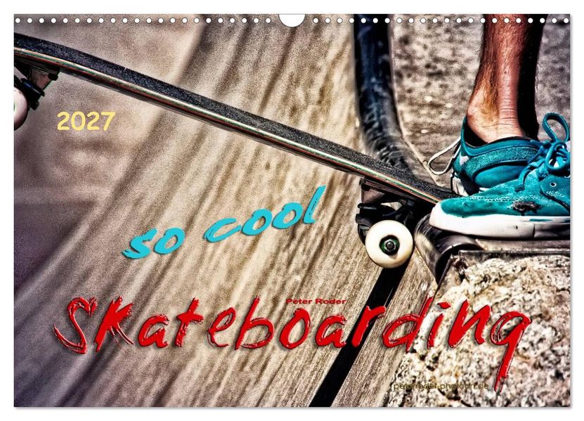 Skateboarding so cool (Wandkalender 2027 DIN A3 quer) CALVENDO Monatskalender