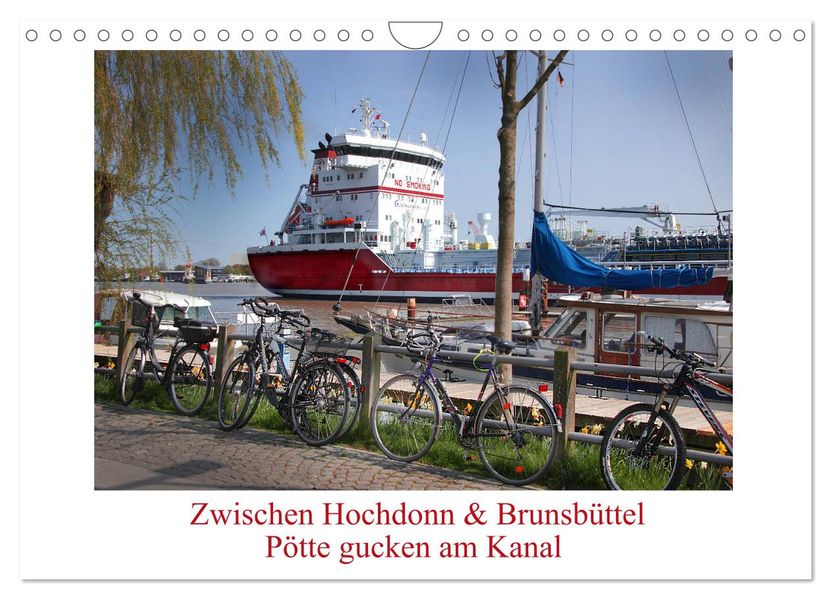 Zwischen Hochdonn & Brunsbüttel: Pötte gucken am Kanal (Wandkalender 2027 DIN A4 quer) CALVENDO Monatskalender