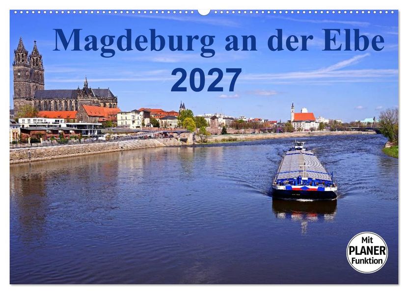 Magdeburg an der Elbe 2027 (Wandkalender 2027 DIN A2 quer) CALVENDO Monatskalender