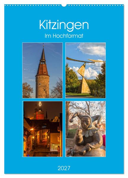 Kitzingen im Hochformat (Wandkalender 2027 DIN A2 hoch) CALVENDO Monatskalender