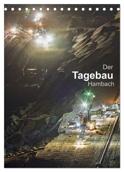 Der Tagebau Hambach (Tischkalender 2027 DIN A5 hoch) CALVENDO Monatskalender