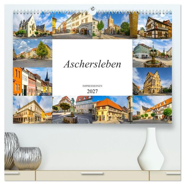 Aschersleben Impressionen (hochwertiger Premium Wandkalender 2027 DIN A2 quer) Kunstdruck in Hochglanz