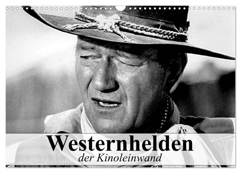 Westernhelden der Kinoleinwand (Wandkalender 2027 DIN A3 quer) CALVENDO Monatskalender