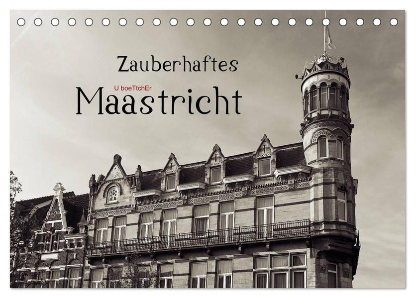 Zauberhaftes Maastricht (Tischkalender 2027 DIN A5 quer) CALVENDO Monatskalender