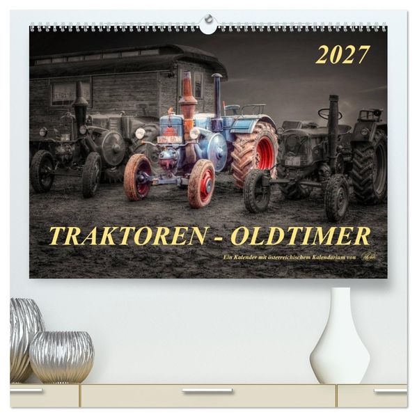 Traktoren - Oldtimer (hochwertiger Premium Wandkalender 2027 DIN A2 quer) Kunstdruck in Hochglanz