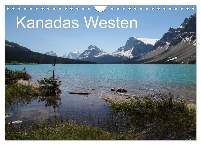 Kanadas Westen 2027 (Wandkalender 2027 DIN A4 quer) CALVENDO Monatskalender