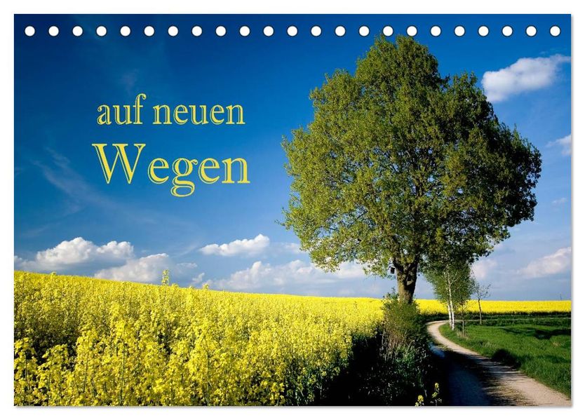 Auf neuen Wegen (Tischkalender 2027 DIN A5 quer) CALVENDO Monatskalender