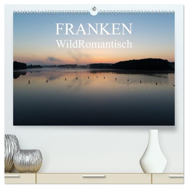 Franken WildRomantisch (hochwertiger Premium Wandkalender 2027 DIN A2 quer) Kunstdruck in Hochglanz