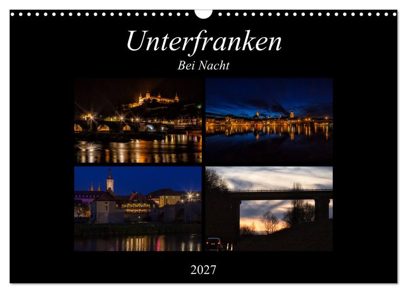 Unterfranken bei Nacht (Wandkalender 2027 DIN A3 quer) CALVENDO Monatskalender