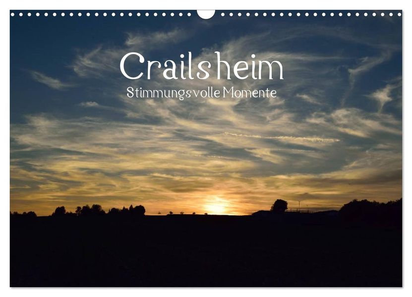 Crailsheim - Stimmungsvolle Momente (Wandkalender 2027 DIN A3 quer) CALVENDO Monatskalender