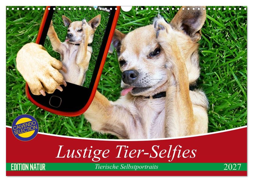 Lustige Tier-Selfies. Tierische Selbstportraits (Wandkalender 2027 DIN A3 quer) CALVENDO Monatskalender