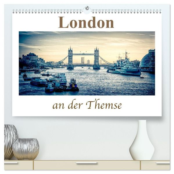 London an der Themse (hochwertiger Premium Wandkalender 2027 DIN A2 quer) Kunstdruck in Hochglanz