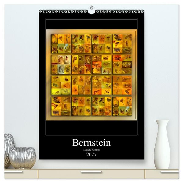 Bernstein (hochwertiger Premium Wandkalender 2027 DIN A2 hoch) Kunstdruck in Hochglanz