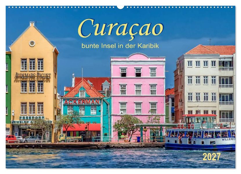 Curaçao - bunte Insel in der Karibik (Wandkalender 2027 DIN A2 quer) CALVENDO Monatskalender