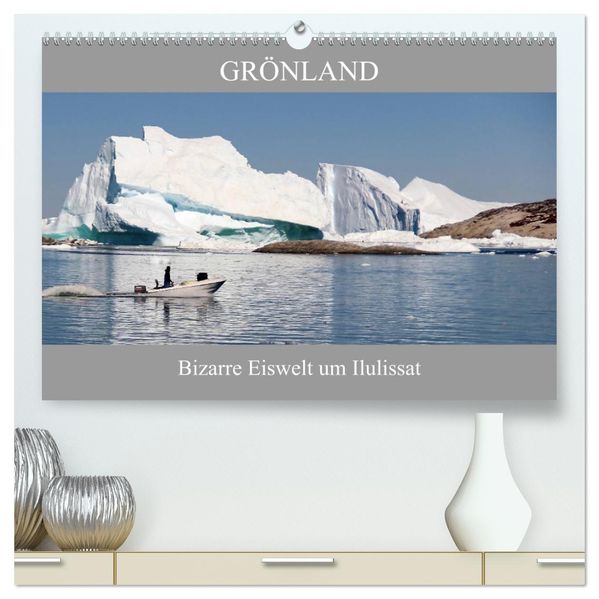 Grönland Bizarre Eiswelt um Ilulissat (hochwertiger Premium Wandkalender 2027 DIN A2 quer) Kunstdruck in Hochglanz