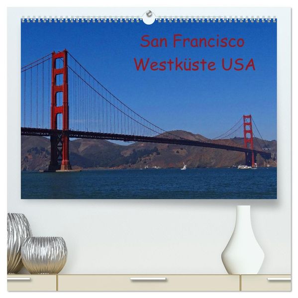 San Francisco Westküste USA (hochwertiger Premium Wandkalender 2027 DIN A2 quer) Kunstdruck in Hochglanz