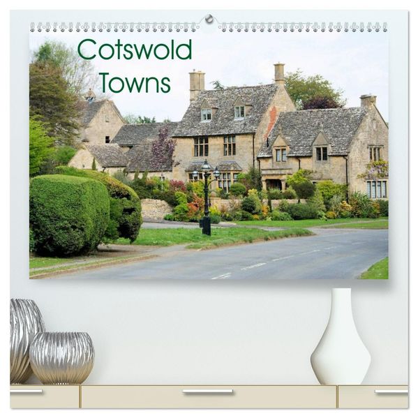 Cotswold Towns (High Quality Premium Wall Calendar 2027 DIN A2 landscape)CALVENDO 12 Month Wall Calendar