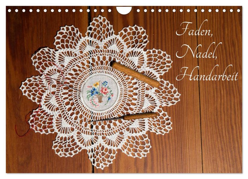 Faden Nadel Handarbeit. (Wandkalender 2027 DIN A4 quer) CALVENDO Monatskalender