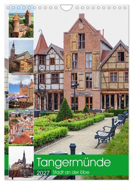 Tangermünde - Stadt an der Elbe (Wandkalender 2027 DIN A4 hoch) CALVENDO Monatskalender