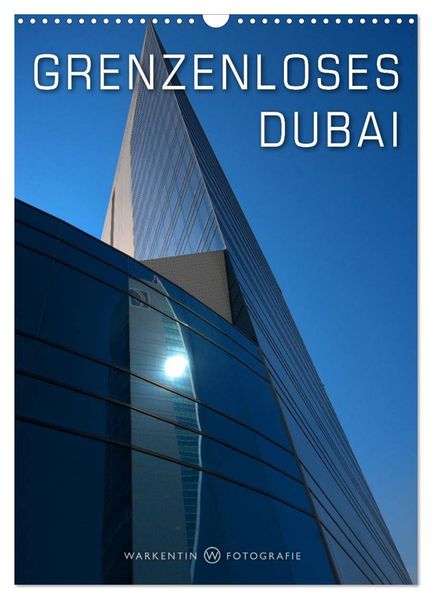 Grenzenloses Dubai (Wandkalender 2027 DIN A3 hoch) CALVENDO Monatskalender