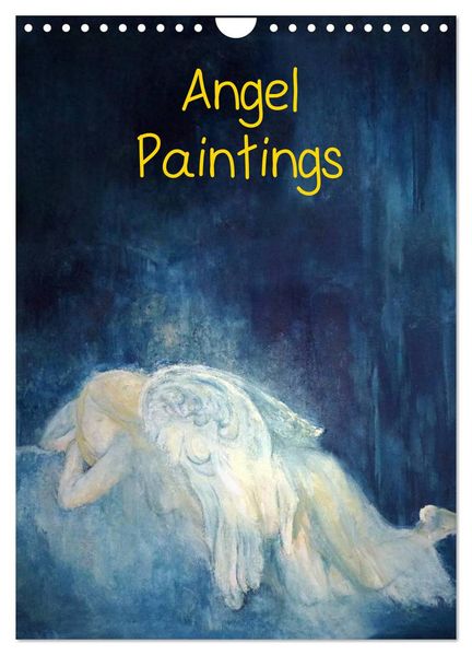 Angel paintings (Wall Calendar 2027 DIN A4 portrait) CALVENDO 12 Month Wall Calendar