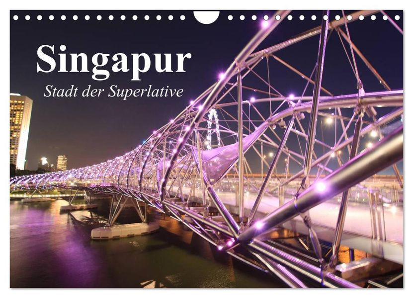 Singapur. Stadt der Superlative (Wandkalender 2027 DIN A4 quer) CALVENDO Monatskalender