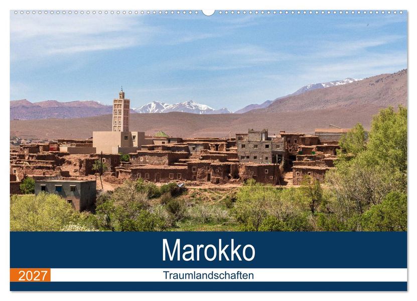 Marokko Traumlandschaften (Wandkalender 2027 DIN A2 quer) CALVENDO Monatskalender