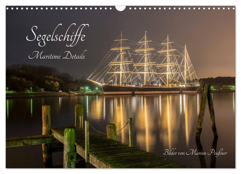 Segelschiffe - Maritime Details (Wandkalender 2027 DIN A3 quer) CALVENDO Monatskalender