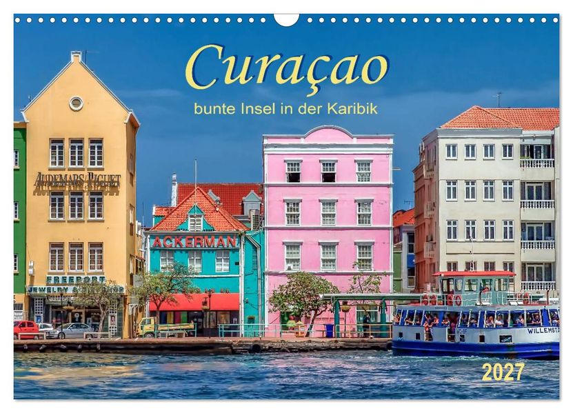 Curaçao - bunte Insel in der Karibik (Wandkalender 2027 DIN A3 quer) CALVENDO Monatskalender