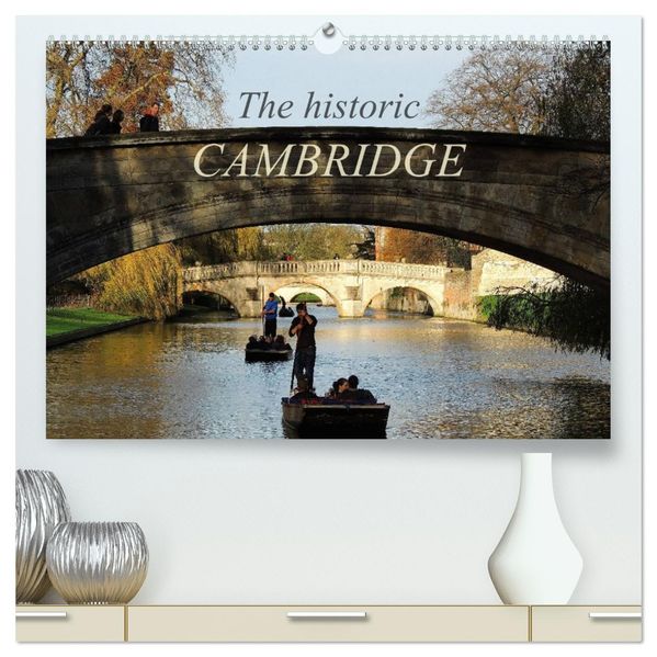 The historic Cambridge (High Quality Premium Wall Calendar 2027 DIN A2 landscape)CALVENDO 12 Month Wall Calendar