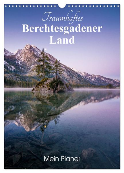 Traumhaftes Berchtesgadener Land (Wandkalender 2027 DIN A3 hoch) CALVENDO Monatskalender
