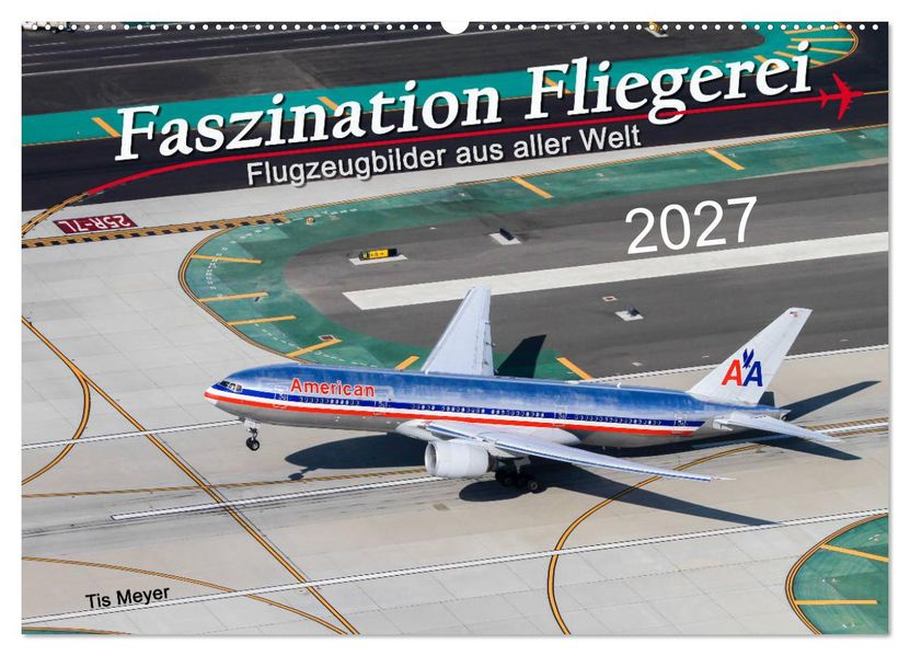 Faszination Fliegerei (Wandkalender 2027 DIN A2 quer) CALVENDO Monatskalender