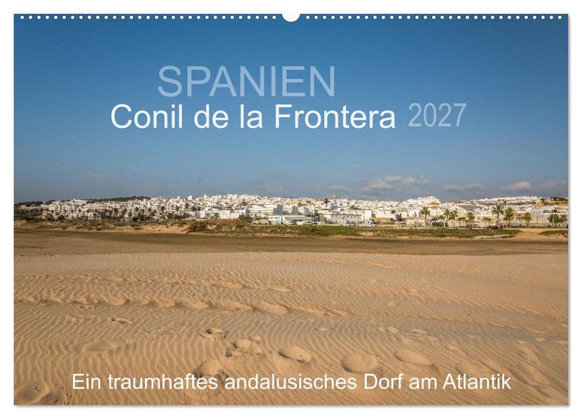 Conil de la Frontera - Ein traumhaftes andalusisches Dorf am Atlantik (Wandkalender 2027 DIN A2 quer) CALVENDO Monatskalender