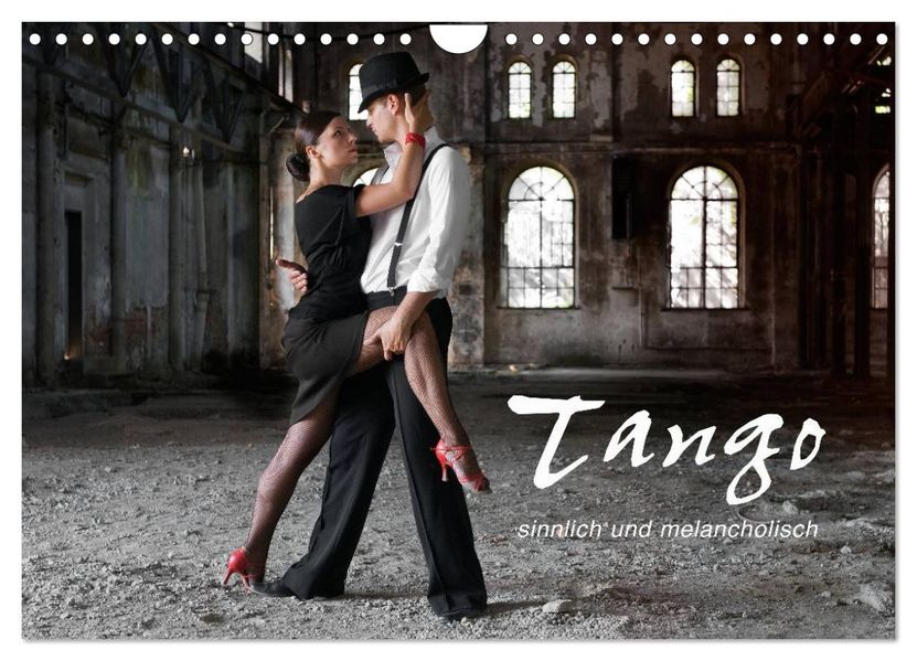 Tango - sinnlich und melancholisch (Wandkalender 2027 DIN A4 quer) CALVENDO Monatskalender
