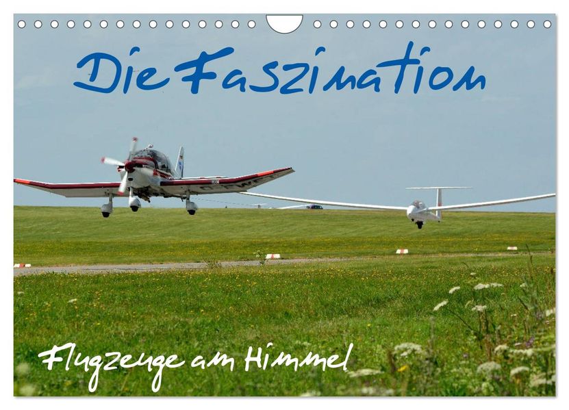 Die Faszination. Flugzeuge am Himmel (Wandkalender 2027 DIN A4 quer) CALVENDO Monatskalender