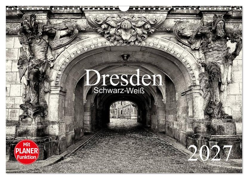 Dresden Schwarz-Weiß (Wandkalender 2027 DIN A3 quer) CALVENDO Monatskalender