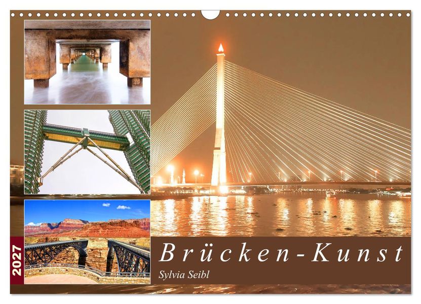 Brücken - Kunst (Wandkalender 2027 DIN A3 quer) CALVENDO Monatskalender